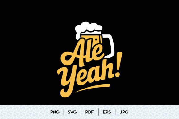 Ale Yeah Beer Quote SVG