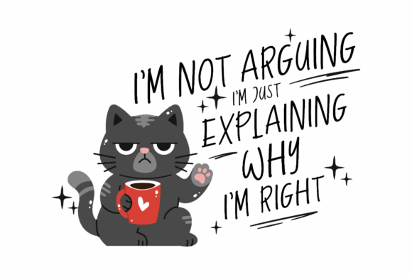 Explaining Why I’m Right, Funny Cat Coffee