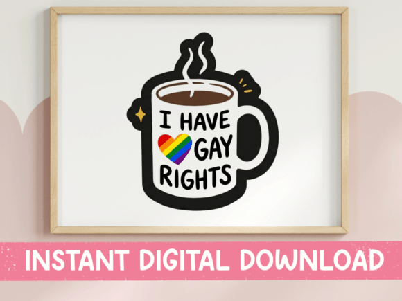 I Have Gay Rights Coffee Mug SVG