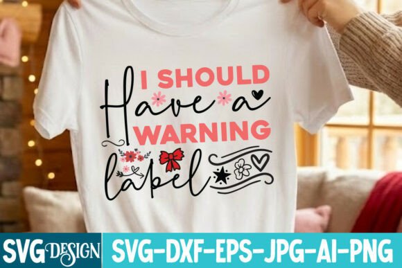 I Should Have a Warning Label SVG Design