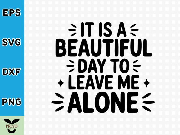 It is a Beautiful Day to Leave Me Alone