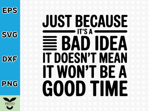 Just Because Its a Bad Idea It Doesn't