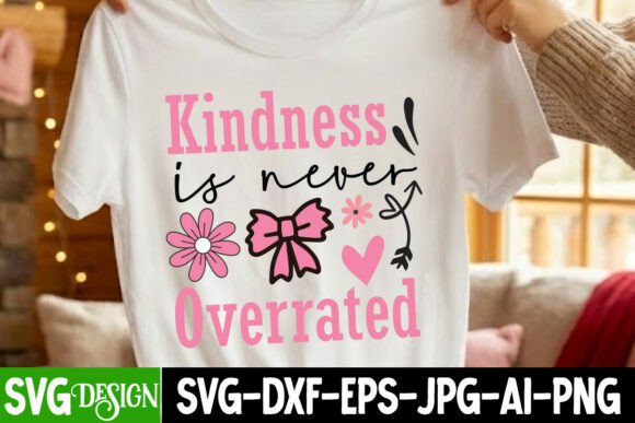 Kindness Us Never Overrated SVG Design