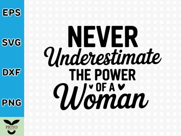 Never Underestimate the Power of a Woman