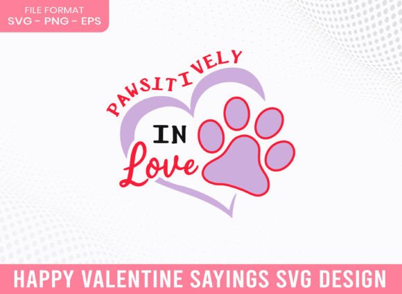 Pawsitively in Love Happy Valentines Day