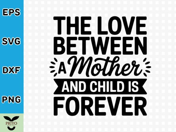 The Love Between a Mother and Child Is